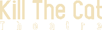 Kill The Cat Theatre